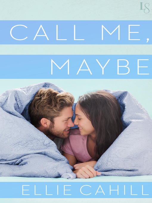 Title details for Call Me, Maybe by Ellie Cahill - Wait list